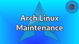 Arch Linux Maintenance Pacman maintenance