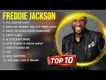 Lagu Best Songs of Freddie Jackson full album 2024 ~ Top 10 songs
