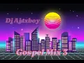 Download Lagu 'Dj Ajaxboy  - Gospel Mix 3 Bootlegs