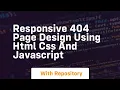 Responsive 404 page design using html css and javascript