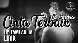 Download Cinta Terbaik - Cassandra | Cover By Tami Aulia (Lyrics/Lirik) MP3