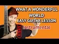 Download Lagu WHAT A WONDERFUL WORLD  - EASY Guitar LESSON - Chord Melody