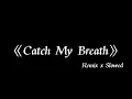 Lagu Catch My Breath(Remix \u0026 Slowed) - Kelly Clarkson