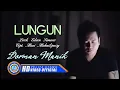 Download Lagu Dorman Manik - LUNGUN (Official Music Video)