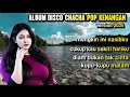 Download Lagu ALBUM//DISCO CHACHA POP KENANGAN// PALING ENAK BUAT TEMEN KERJA
