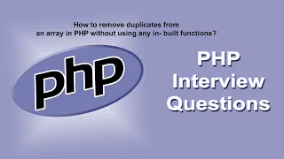 Remove Duplicates From An Array Without Using Any Built-In Function In PHP PHP Interview Questions