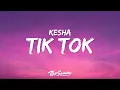 Download Lagu Kesha - TiK ToK (Lyrics)