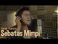 Sebatas Mimpi – Hedi Yunus | Cover By Garasi Musik Cover