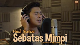 sebatas mimpi hedi yunus cover by garasi musik cover