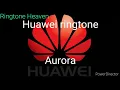 Download Lagu Huawei ringtone - Aurora