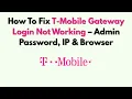 How To Fix T-Mobile Gateway Login Not Working - Admin Password IP Browser
