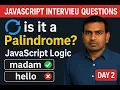 Check if a String is a Palindrome in JavaScript JavaScript Interview Series - Day 2
