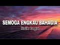 Lagu lirik lagu SEMOGA ENGKAU BAHAGIA - ZIELL FERDIAN (cover by nanak romansa)