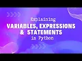Explaining Variables Expressions and Statements in Python
