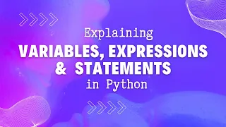 Explaining Variables Expressions and Statements in Python
