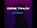 Download Lagu DOPE TRACK (EXTENDED)