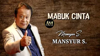 Download Mabuk cinta - mansyur s. MP3