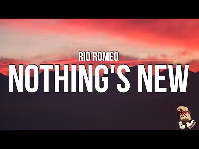 Download MP3 Rio Romeo - Nothing's New (Lyrics)
