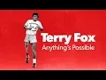 Download Lagu Terry Fox, Anything’s Possible