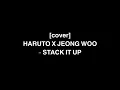 Lagu [COVER] HATUTO X JEONGWOO - STACK IT UP
