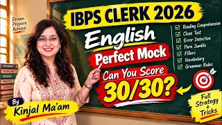 IBPS Clerk 2026 English Perfect Mock | Can You Score 30/30? | Full Strategy & Tricks by Kinjal Ma’am