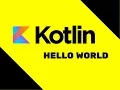 Kotlin Tutorial Hello World
