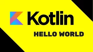Kotlin Tutorial Hello World