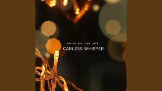 Download Careless Whisper MP3