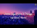 Jeene Laga Hoon X Duniya Lofi {Slowed+Reverb} | Lofi With Bass