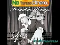 Kumbia Kings    No Tengo Dinero