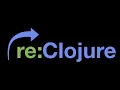 re Clojure Conference 2021 - Day 1