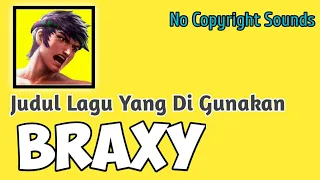 Download 5 Lagu Yang Di Gunakan Braxy Chou Mlbb MP3