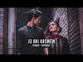 Download Lagu JO BHI KASMEIN 💗 LOFI - ( SLOWED \u0026 REVERB ) - #song