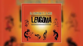 dj ganyani lengoma feat g kah