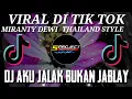Download Lagu DJ AKU JALAK BUKAN JABLAY MIRANTY DEWI || STYLE THAILAND BY 5 PROJECT