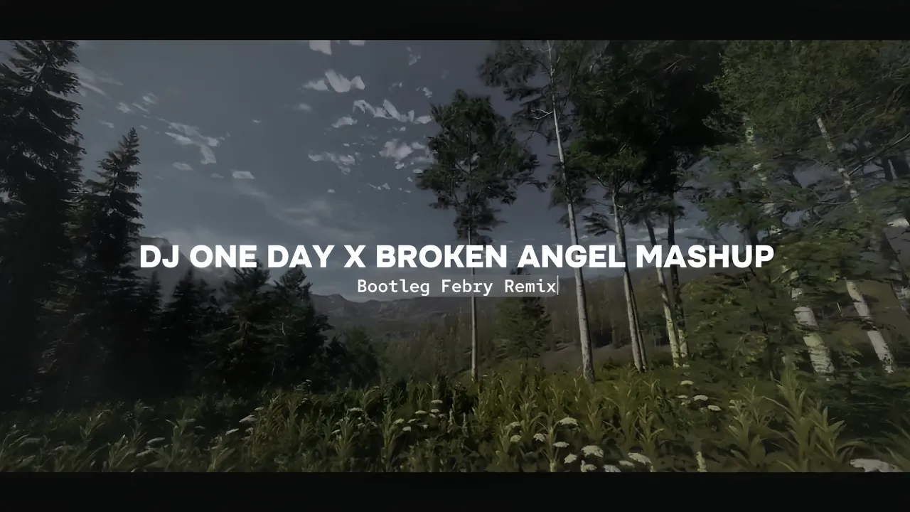 Dj One Day X Broken Angel Mashup Remix 2024 - Bootleg Febry Remix || Sound Viral Tik tok Terbaru Dj One Day X Broken Angel Mashup Remix 2024 - Bootleg Febry Remix || Sound Viral Tik tok Terbaru