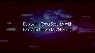 Deploying Corsa Security with Palo Alto Networks VM-Series