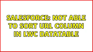 Salesforce Not able to Sort Url Column in LWC Datatable