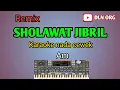 Download Lagu SHOLAWAT JIBRIL - Karaoke Remix - Nada Cewek. set manual org