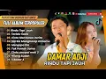Download Lagu DAMAR ADJI FT CANTIKA - RINDU TAPI JAUH | TERLALU SADIS | MENGAPA DIA || LAGU POP TERPOPULER 2025