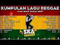 Download Lagu Kumpulan Musik Cover SKA REGGAE TERBARU 2025 🎧🔥 Mangu Tia Monika Full Album Lagu Reggae Terbaru