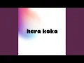 Lagu HERA KOKA
