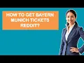 How To Get Bayern Munich Tickets Reddit