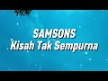 Samsons - Kisah Tak Sempurna (Lirik)