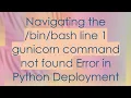 Navigating the line 1 gunicorn command not found Error in Python Deployment