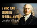 Edwards Warns Signs Your Church is Spiritually Dead