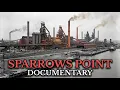 The Dark Story of America s Forgotten Steel Empire Sparrows Point Documentary