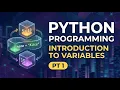 Python Programming Introduction to Variables Pt1