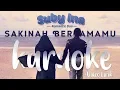 KARAOKE SAKINAH BERSAMAMU by : Suby-Ina (Romantic Duo)