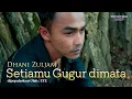 Download Lagu Setiamu Gugur Dimata - Dhani Zuljam